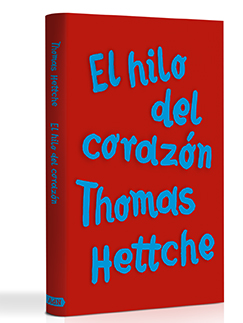El hilo del corazón - Thomas  Hettche 